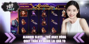 Aladdin Slots - Thử Ngay Vòng Quay Thần Kỳ Mang Lại Quà To