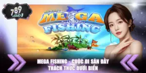 Mega Fishing - Cuộc Đi Săn Đầy Thách Thức Dưới Biển